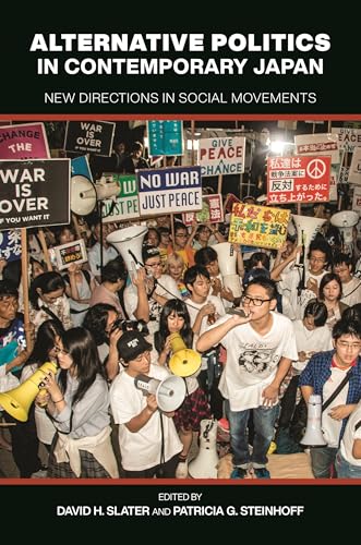 Alternative Politics in Contemporary Japan: New Directions in Social Movements Alternative Politics in Contemporary Japan: New Directions in Social Movements von University of Hawai'i Press