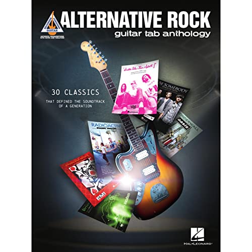 Alternative Rock Guitar Tab Anthology: 30 Classics That Defined the Soundtrack of a Generation (Guitar Recorded Versions) von HAL LEONARD