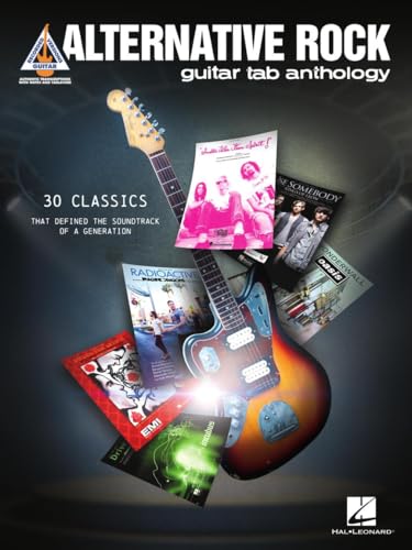 Alternative Rock Guitar Tab Anthology: 30 Classics That Defined the Soundtrack of a Generation (Guitar Recorded Versions) von Hal Leonard