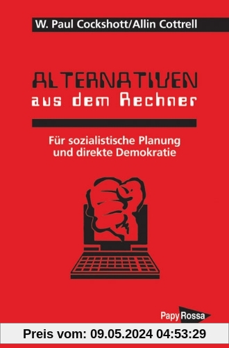 Alternativen aus dem Rechner. Für sozialistische Planung und direkte Demokratie