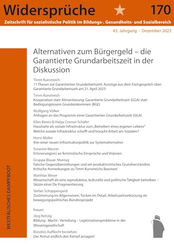 Alternativen zum Bürgergeld: Die garantierte Grundarbeitszeit in der Diskussion (Widersprüche. Zeitschrift für sozialistische Politik im Bildungs-, Gesundheits- und Sozialbereich)