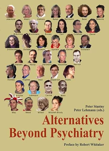 Alternatives Beyond Psychiatry: Preface by Robert Whitaker von Lehmann P. Antipsych.Vlg.