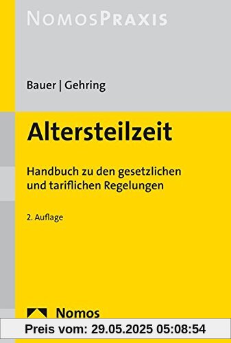 Altersteilzeit: Handbuch zu den gesetzlichen und tariflichen Regelungen Altersteilzeit: Handbuch zu den gesetzlichen und tariflichen Regelungen