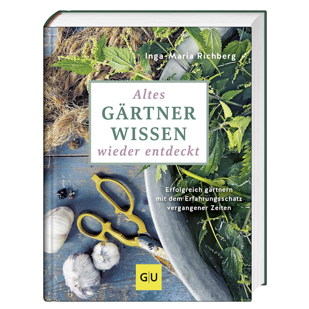 Altes Gärtnerwissen wieder entdeckt von Graefe und Unzer Verlag