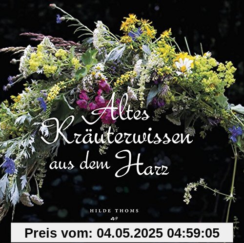 Altes Kräuterwissen aus dem Harz