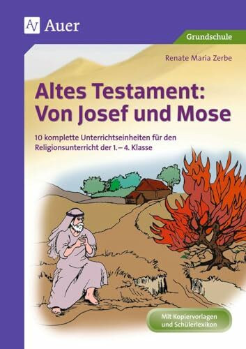 Altes Testament: Von Josef und Mose: 10 komplette Unterrichtseinheiten für den Religionsunterr...