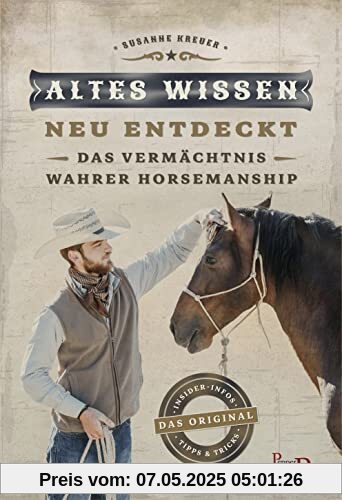 Altes Wissen - neu entdeckt: Das Vermächtnis wahrer Horsemanship Altes Wissen - neu entdeckt: Das Vermächtnis wahrer Horsemanship