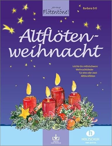 Altflötenweihnacht (mit Audio-Download): Leichte bis mittelschwere Weihnachtslieder für eine oder zwei Altblockflöten Altflötenweihnacht (mit Audio-Download): Leichte bis mittelschwere Weihnachtslieder für eine oder zwei Altblockflöten