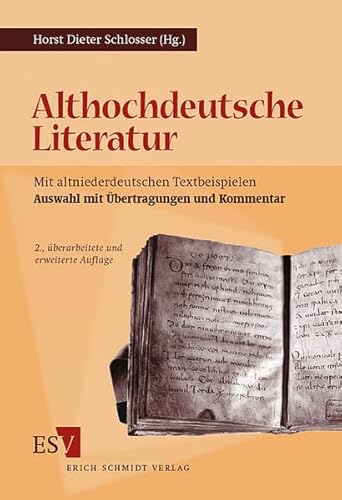 Althochdeutsche Literatur: Mit altniederdeutschen Textbeispielen. Auswahl mit Übertragungen und Kommentar von Schmidt, Erich