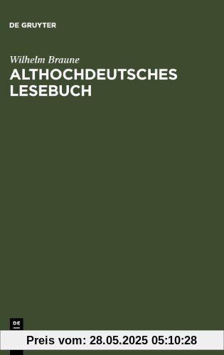 Althochdeutsches Lesebuch: Zusammengestellt und mit Wörterbuch versehen