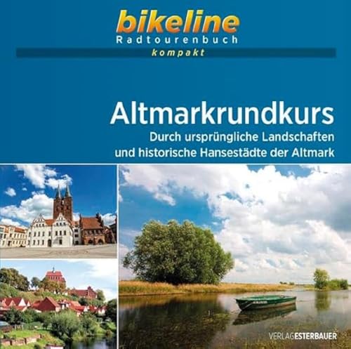 Altmarkrundkurs: Durch ursprüngliche Landschaften und historische Hansestädte der Altmark, 1:50.000, 501 km, GPS-Tracks Download, Live-Update (bikeline Radtourenbuch kompakt)