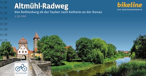Altmühl-Radweg: Von Rothenburg ob der Tauber nach Kelheim an der Donau, 1:50.000,250 km, wetterfest/reißfest, GPS-Tracks Download, LiveUpdate (Bikeline Radtourenbücher) von Esterbauer GmbH