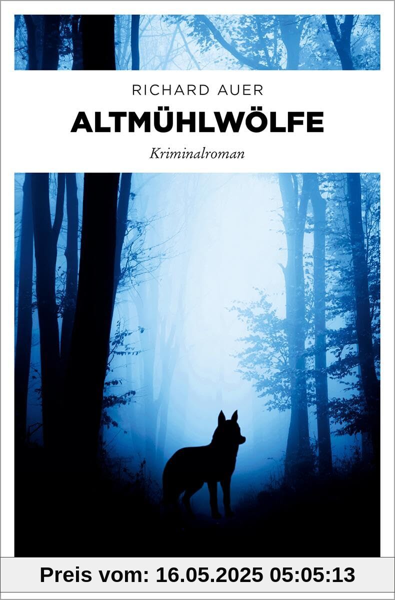 Altmühlwölfe: Kriminalroman (Altmühltal)