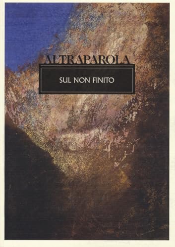 Altraparola. Sul non finito (Lumen) von Edizioni Efesto