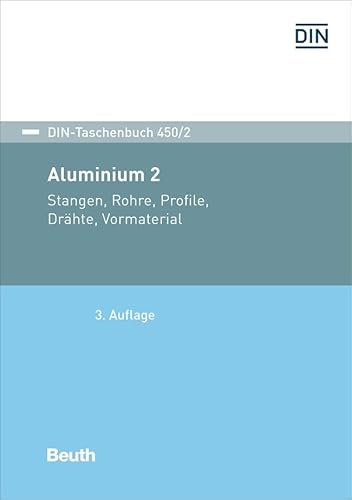 Aluminium 2: Stangen, Rohre, Profile, Drähte, Vormaterial (DIN-Taschenbuch)