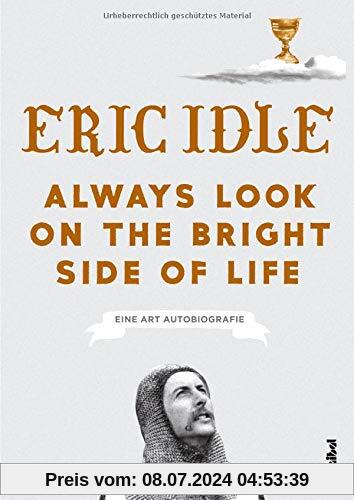 Always Look On The Bright Side Of Life: Eine Art Autobiografie