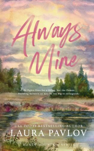 Always Mine: A Honey Mountain Series Special Edition Paperback Always Mine: A Honey Mountain Series Special Edition Paperback