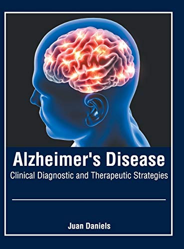 Alzheimer's Disease: Clinical Diagnostic and Therapeutic Strategies von Foster Academics