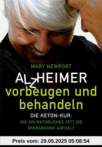 Alzheimer - vorbeugen und behandeln: Die Keton-Kur: Wie ein natürliches Fett die Erkrankung aufhält Alzheimer - vorbeugen und behandeln: Die Keton-Kur: Wie ein natürliches Fett die Erkrankung aufhält