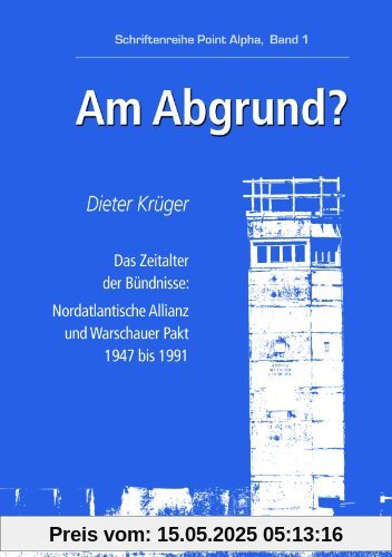 Am Abgrund ?: Schriftenreihe Point Alpha, Band 1