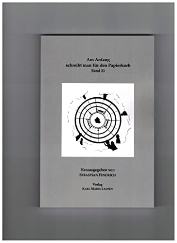 Am Anfang schreibt man für den Papierkorb von Karl Maria Laufen Buchhandlung und Verlag