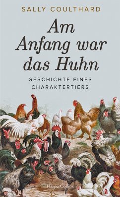 Am Anfang war das Huhn. Geschichte eines Charaktertiers von HarperCollins Hamburg / HarperCollins Hardcover