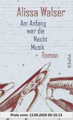 Am Anfang war die Nacht Musik: Roman Am Anfang war die Nacht Musik: Roman