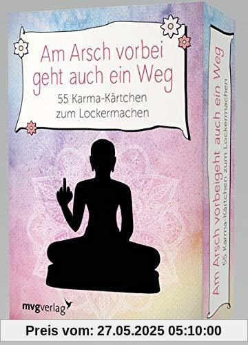 Am Arsch vorbei geht auch ein Weg– 55 Karma-Kärtchen zum Lockermachen Am Arsch vorbei geht auch ein Weg– 55 Karma-Kärtchen zum Lockermachen