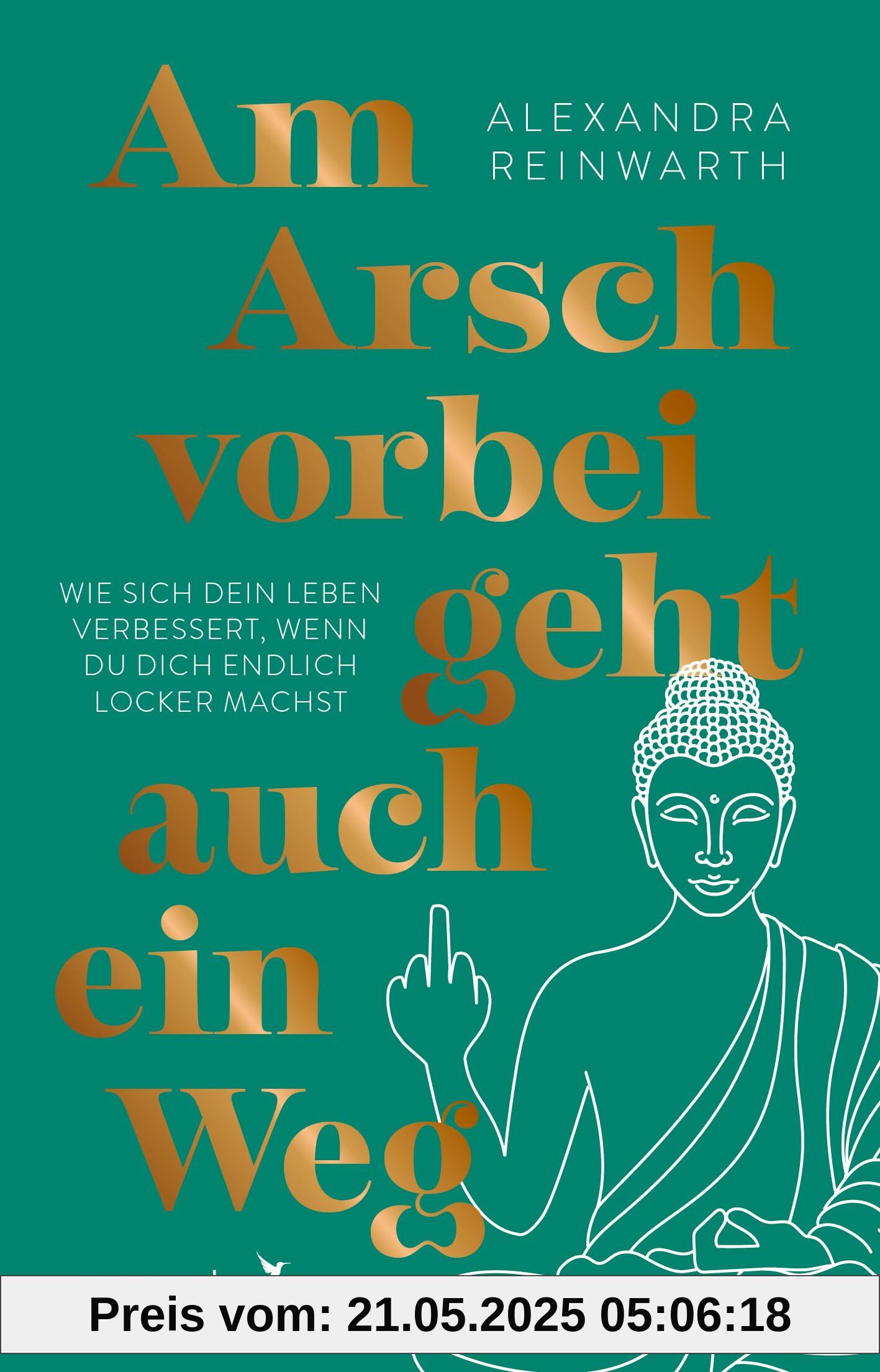 Am Arsch vorbei geht auch ein Weg – Special Edition: Wie sich dein Leben verbessert, wenn du dich endlich locker machst | SPIEGEL-Bestseller hochwertig ausgestattete Geschenkausgabe