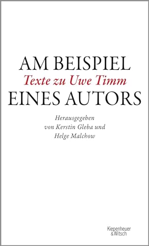Am Beispiel eines Autors: Texte zu Uwe Timm von Kiepenheuer & Witsch GmbH