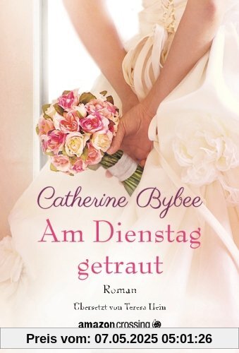 Am Dienstag getraut (Aus der Reihe: Eine Braut für jeden Tag, Band 5)