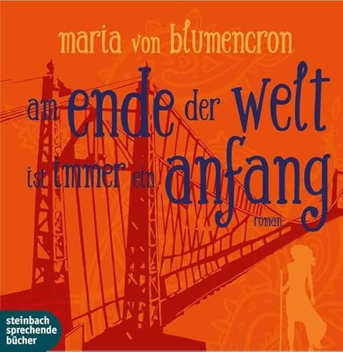Am Ende der Welt ist immer ein Anfang: Hörbuch von Kamphausen Media GmbH