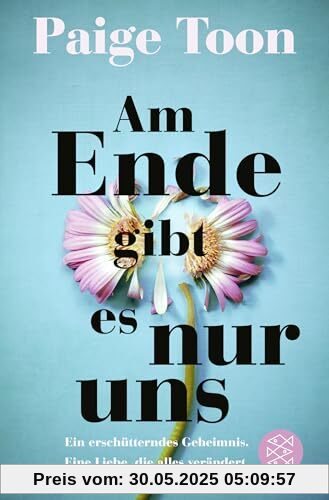 Am Ende gibt es nur uns: Ein erschütterndes Geheimnis. Eine Liebe, die alles verändert. Am Ende gibt es nur uns: Ein erschütterndes Geheimnis. Eine Liebe, die alles verändert.