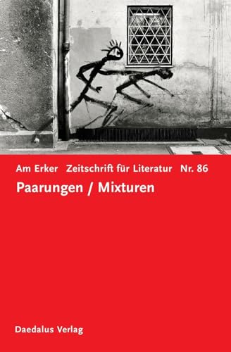 Am Erker. Zeitschrift für Literatur: Heft 86: Paarungen - Mixturen