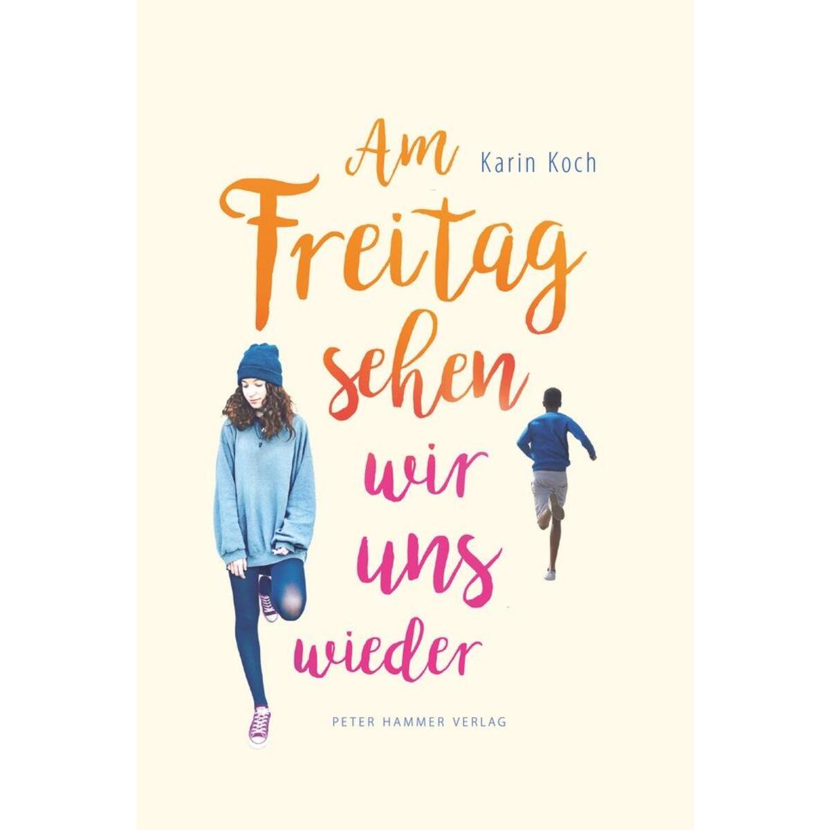 Am Freitag sehen wir uns wieder von Peter Hammer Verlag GmbH