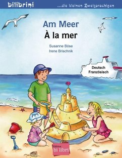 Am Meer. Kinderbuch Deutsch-Französisch von Edition bi:libri / Hueber