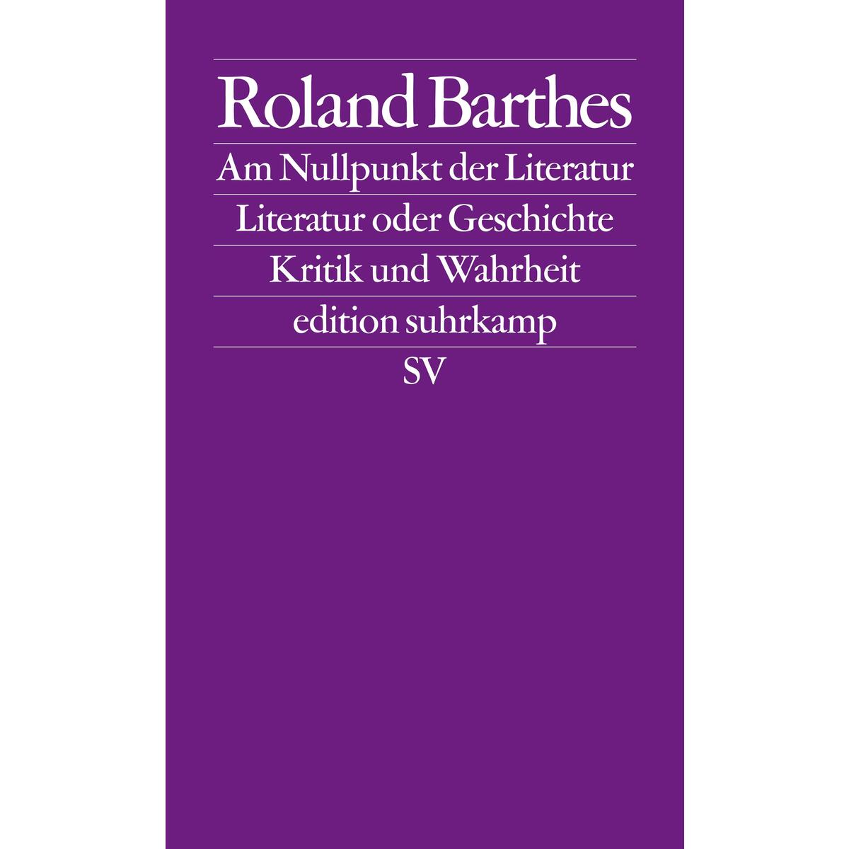 Am Nullpunkt der Literatur / Literatur oder Geschichte / Kritik und.Wahrheit Am Nullpunkt der Literatur / Literatur oder Geschichte / Kritik und.Wahrheit von Suhrkamp Verlag