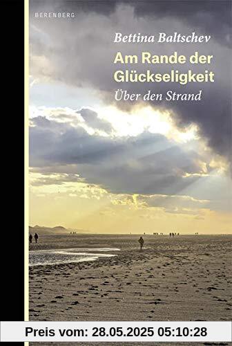 Am Rande der Glückseligkeit: Über den Strand