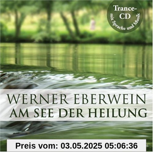 Am See der Heilung: Selbsthypnose mit Musik: Zur Aktivierung der Selbstheilungskräfte bei körperlichen Krankheiten Am See der Heilung: Selbsthypnose mit Musik: Zur Aktivierung der Selbstheilungskräfte bei körperlichen Krankheiten