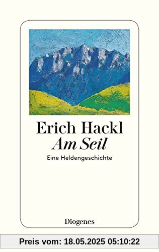 Am Seil: Eine Heldengeschichte