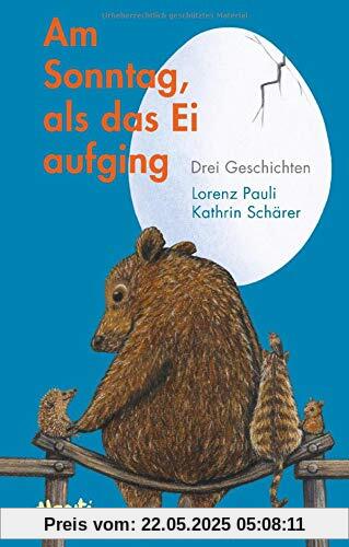 Am Sonntag, als das Ei aufging: Drei Geschichten für den Lesehunger