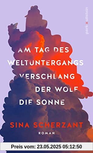 Am Tag des Weltuntergangs verschlang der Wolf die Sonne: Roman | Eine tiefe, große Geschichte über die Kraft der Freundschaft und die Erkenntnis, wie ... es immer nur anderen recht zu machen