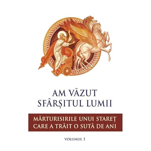 Am Vazut Sfarsitul Lumii. Marturisirile Unui Staret Care A Trait O Suta De Ani. Vol. 1 von Sophia