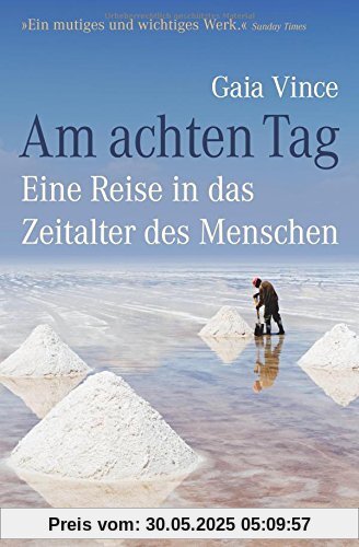 Am achten Tag: Eine Reise in das Zeitalter des Menschen