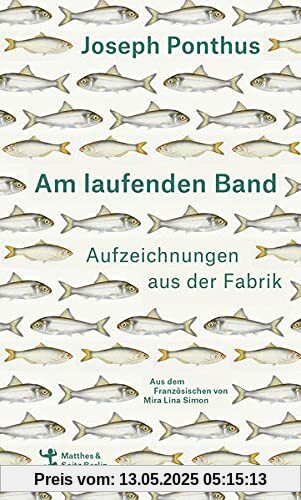 Am laufenden Band: Aufzeichnungen aus der Fabrik