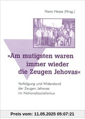 Am mutigsten waren immer wieder die Zeugen Jehovas Am mutigsten waren immer wieder die Zeugen Jehovas