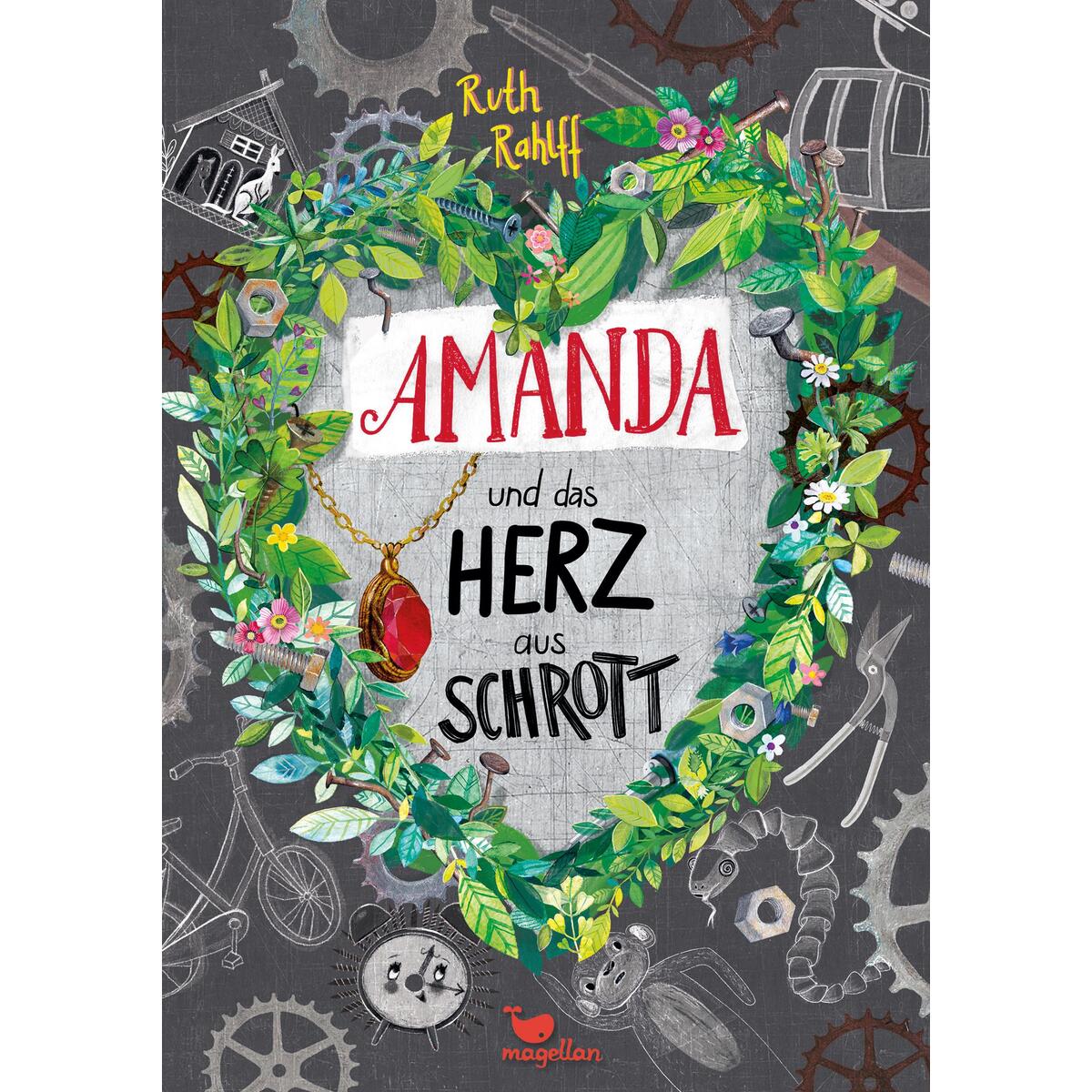 Amanda und das Herz aus Schrott Amanda und das Herz aus Schrott von Magellan GmbH