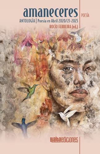 Amaneceres: Antología Poesía en Abril 2020/21-2025 von Rialta Ediciones