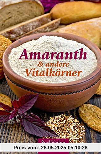 Amaranth & andere Vitalkörner (Minibibliothek)