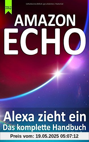 Amazon Echo - Alexa zieht ein: Das komplette Handbuch